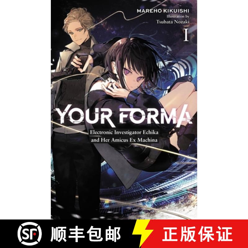【3-4周达】Your Forma, Vol. 1: Electronic Investigator Echika and Her Amicus Ex Machina Volume 1 [9781975339654]