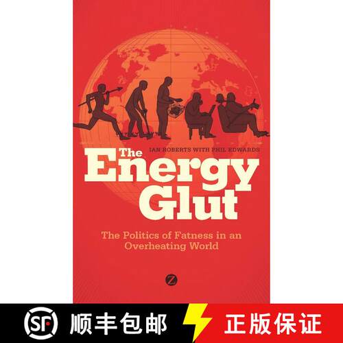 【3-4周达】The Energy Glut: The Politics of Fatness in an Overheating World [9781848135185]
