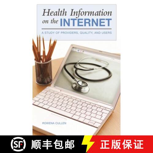 【3-4周达】精装 Health Information on the Internet: A Study of Providers, Quality, and Users [9780865693210]