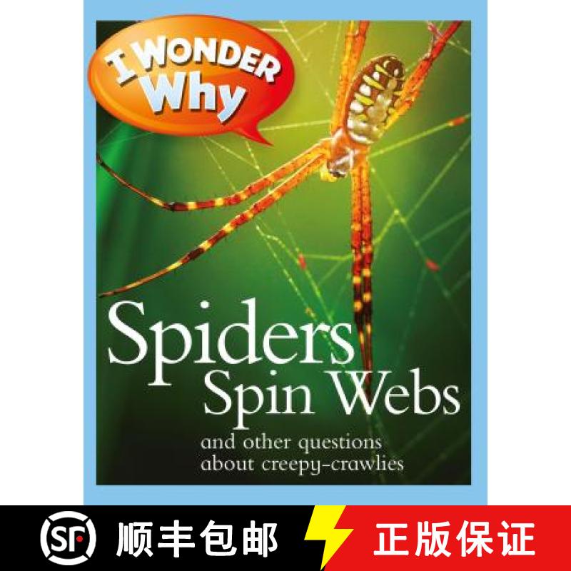 【3-4周达】I Wonder Why Spiders Spin Webs: And Other Questions about Creepy Crawlies [9780753465240]
