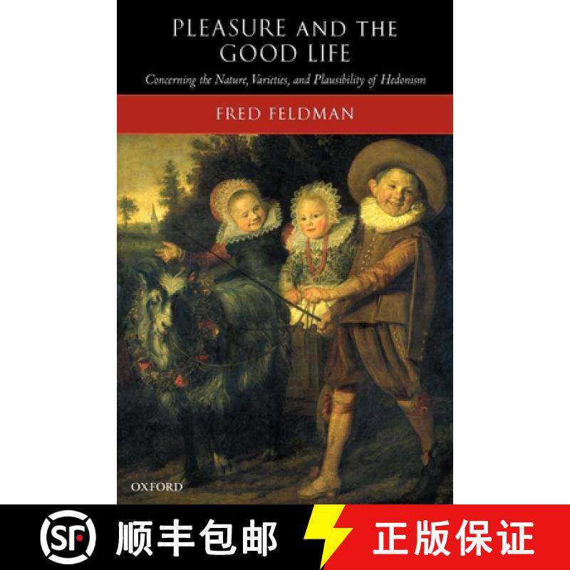 【3-4周达】Pleasure and the Good Life: Concerning the Nature, Varieties, and Plausibility of Hedonism [9780199297603]