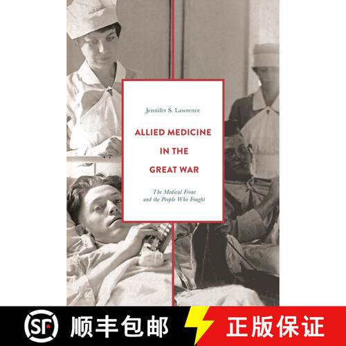 【3-4周达】精装 Allied Medicine in the Great War : The Medical Front and the People Who Fought [9781352004465]