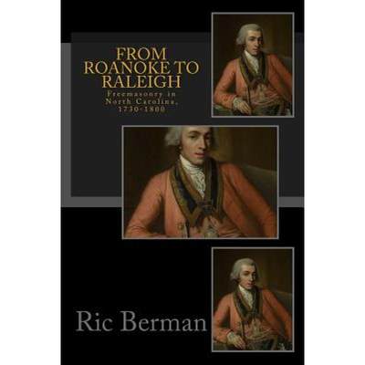 【4周达】From Roanoke to Raleigh: Freemasonry in North Carolina, 1730-1800 [9780995756830]