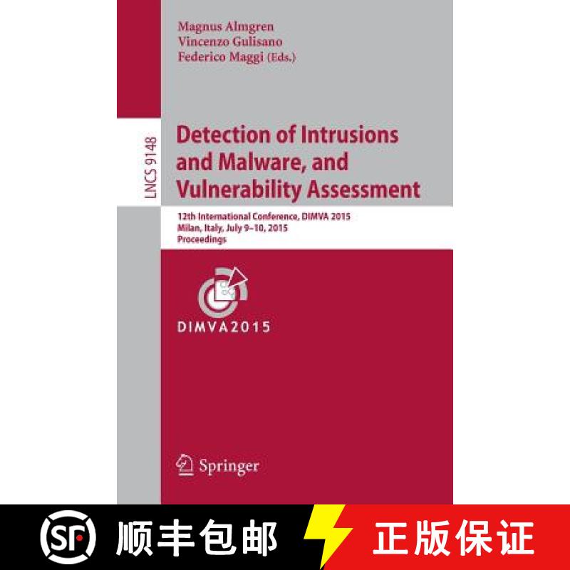 【3-4周达】Detection of Intrusions and Malware, and Vulnerability Assessment: 12th International Conf... [9783319205496]