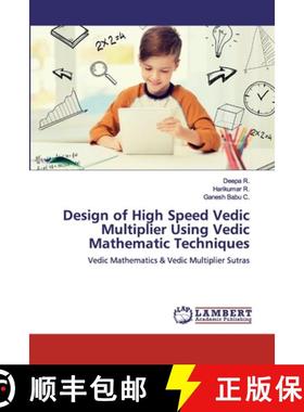 预订 Design of High Speed Vedic Multiplier Using Vedic Mathematic Techniques [9786200475831]