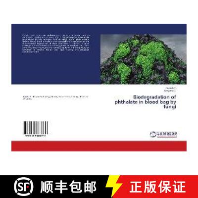 预订 Biodegradation of phthalate in blood bag by fungi [9786139868179]