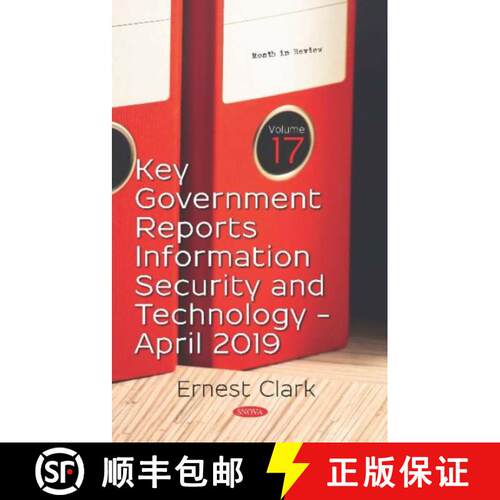 【3-4周达】精装 Key Government Reports -- Volume 17:: Information Security and Technology (April 2019) [9781536160031]