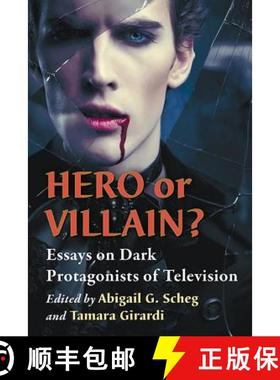 【3-4周达】Hero or Villain? : Essays on Dark Protagonists of Television [9781476667690]