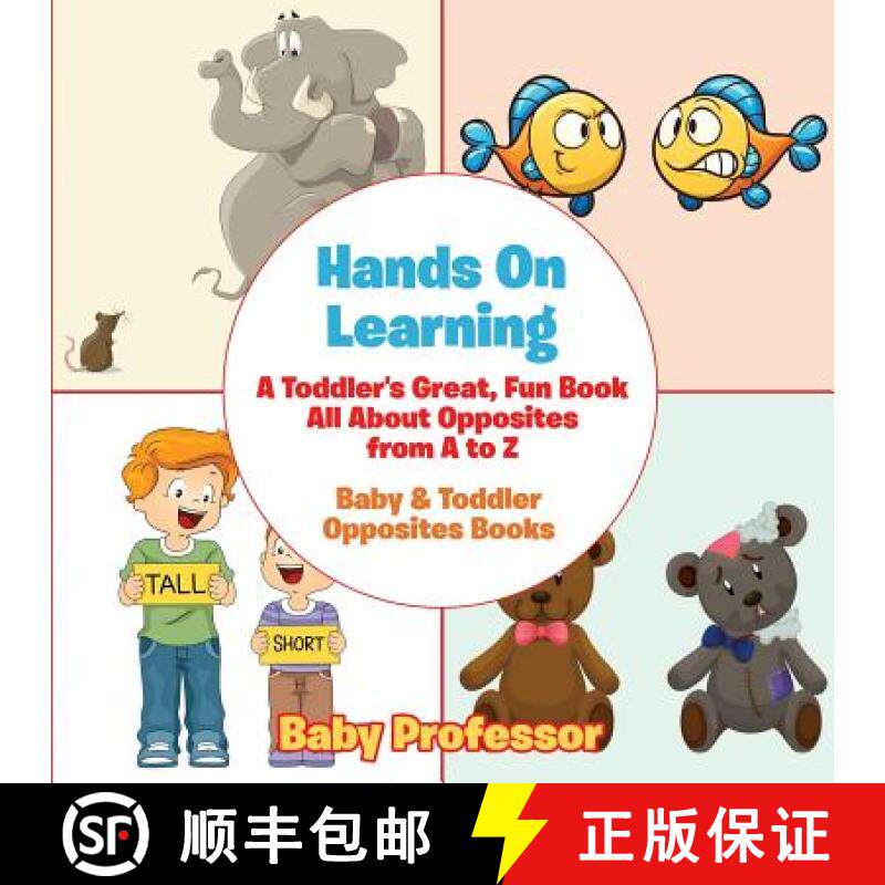【3-4周达】Hands On Learning: A Toddler's Great, Fun Book All About Opposites from A to Z - Baby & To... [9781683267461]
