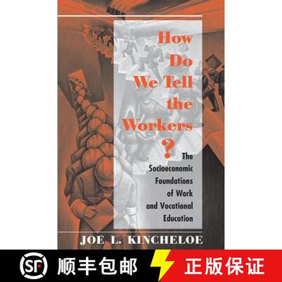 【3-4周达】How Do We Tell The Workers? : The Socioeconomic Foundations Of Work And Vocational Education [9780813387376]