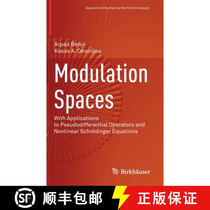 【3-4周达】Modulation Spaces : With Applications to Pseudodifferential Operators and Nonlinear Schrö... [9781071603307]