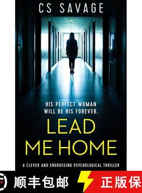 预订 Lead Me Home : A Clever and Engrossing Psychological Thriller [9781912604302]