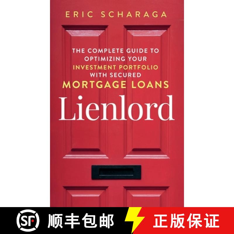 【2-3周达】Lienlord: The Complete Guide to Optimizing Your Investment Portfolio With Secured Mortgage... [9780578768090]