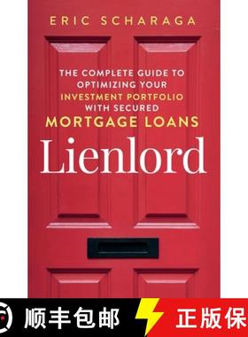 【3-4周达】Lienlord: The Complete Guide to Optimizing Your Investment Portfolio With Secured Mortgage... [9780578768090]