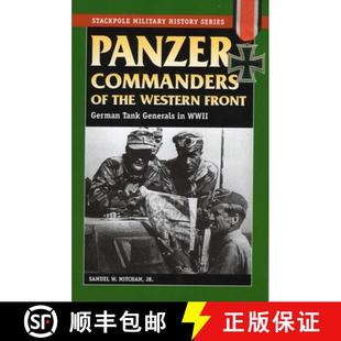 【3-4周达】Panzer Commanders of the Western Front : German Tank Generals in World War II [9780811735070]