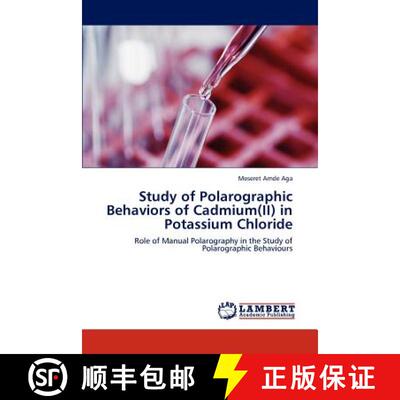 预订 Study of Polarographic Behaviors of Cadmium(ii) in Potassium Chloride [9783846524381]