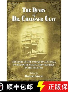 【3-4周达】The Diary of Dr.Chaloner Clay: The Diary of the Voyage to Australia on Board the Sailing S... [9780993492815]