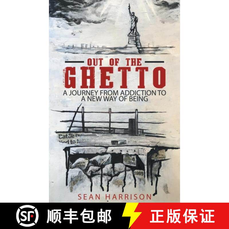 【3-4周达】Out of the Ghetto: A Journey from Addiction to a New Way of Being [9781480899551]