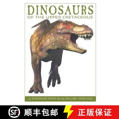 预订 Dinosaurs of the Upper Cretaceous: 25 Dinosaurs from 89--65 Million Years Ago [9781770858374]