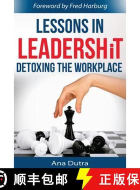 预订 Lessons in Leadershit: Detoxing the Workplace [9780997516906]