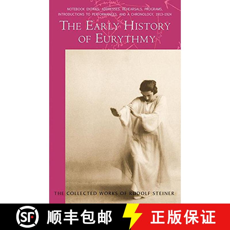 【3-4周达】The Early History of Eurythmy: Notebook Entries, Addresses, Rehearsals, Programs, Introduc... [9781621480723]