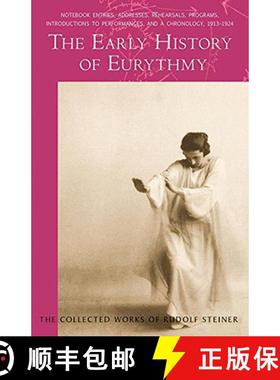【3-4周达】The Early History of Eurythmy: Notebook Entries, Addresses, Rehearsals, Programs, Introduc... [9781621480723]