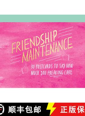 【3-4周达】Friendship Maintenance: 30 Postcards to Say How Much You Freaking Care: 30 Postcards to Sa... [9781452171012]