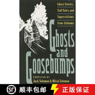 【3-4周达】Ghosts and Goosebumps: Ghost Stories, Tall Tales and Superstitions from Alabama [9780820316345]