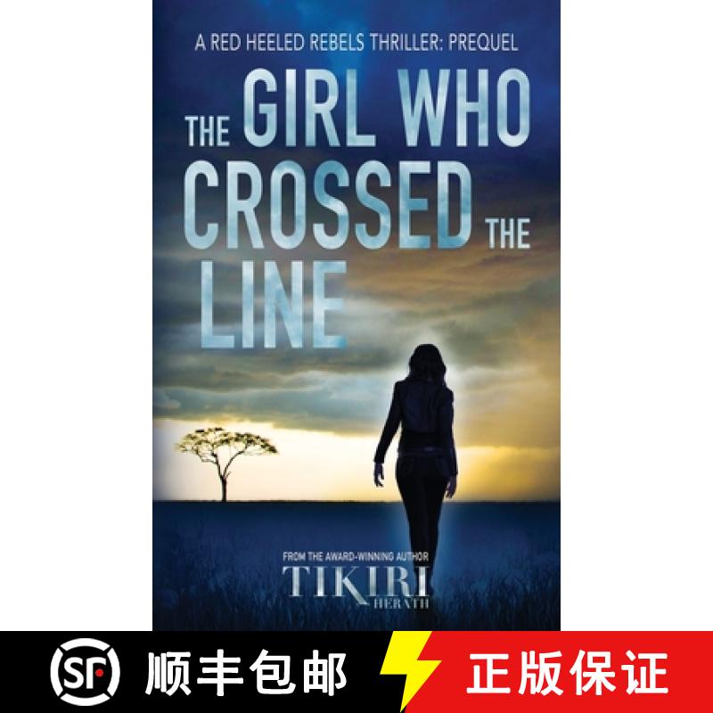 【3-4周达】The Girl Who Crossed the Line: All she wanted was to belong. Then, she committed an unforg... [9780993961656]