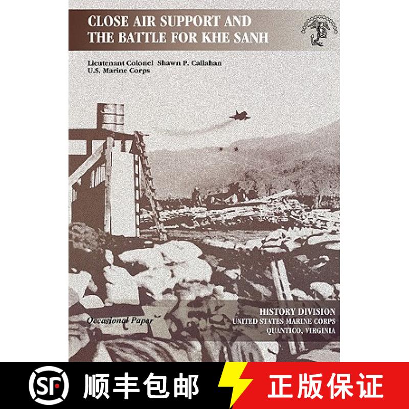 【2-3周达】Close Air Support and the Battle for Khe Sanh [9781907521829]