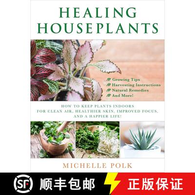 【3-4周达】Healing Houseplants: How to Keep Plants Indoors for Clean Air, Healthier Skin, Improved Fo... [9781510731325]