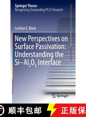 【3-4周达】New Perspectives on Surface Passivation: Understanding the Si-Al2o3 Interface [9783319325200]