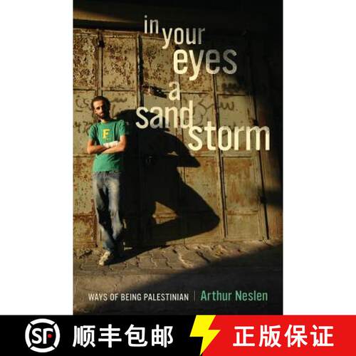 【3-4周达】精装 In Your Eyes A Sandstorm – Ways of Being Palestinian (First Edition) [9780520264274]