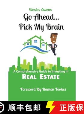 预订 Go Ahead...Pick My Brain: A Comprehensive Guide to Investing in Real Estate [9780578509945]