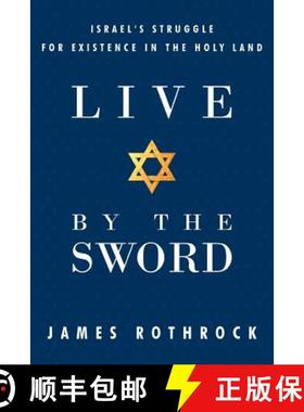 【3-4周达】Live by the Sword: Israel's Struggle for Existence in the Holy Land [9781449725204]