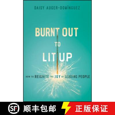 【3-4周达】Burnt Out to Lit Up: How to Rekindle the Joy of Le ading People [9781394254293]