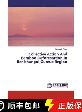 预订 Collective Action And Bamboo Deforestation In Benishangul Gumuz Region [9786200326232]