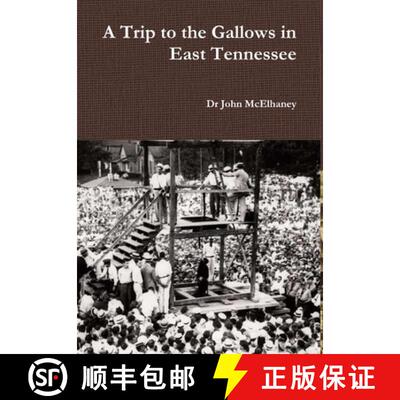【3-4周达】A Trip to the Gallows in East Tennessee [9781387914371]