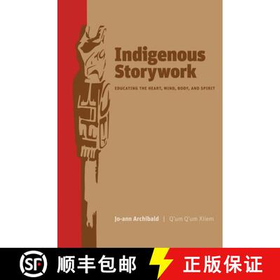 【3-4周达】Indigenous Storywork – Educating the Heart, Mind, Body, and Spirit [9780774814027]