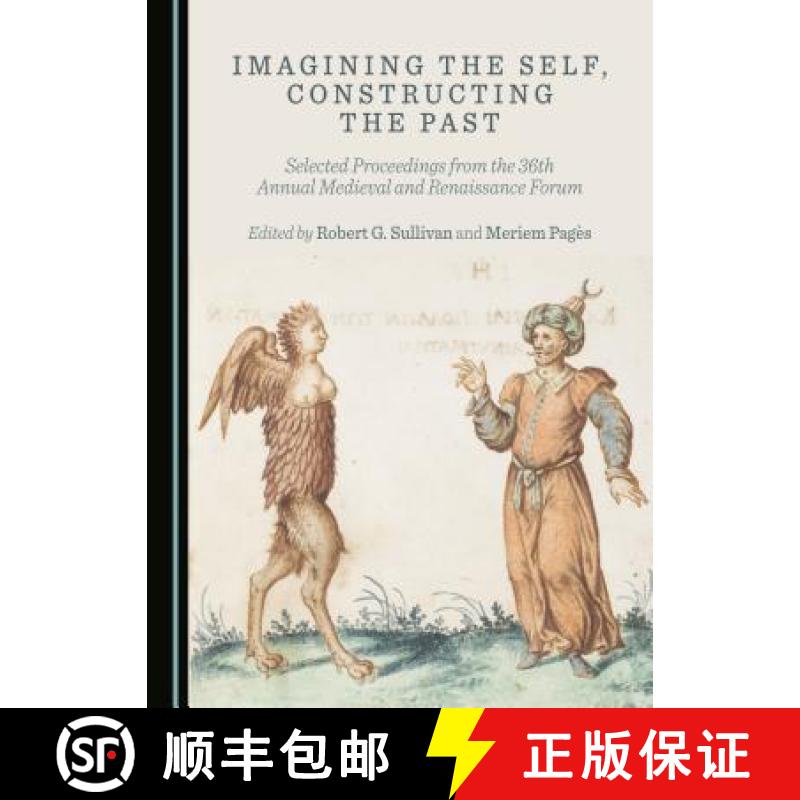 预订 Imagining the Self, Constructing the Past : Selected Proceedings from the 36th Annual Medieval a... [9781443897044]