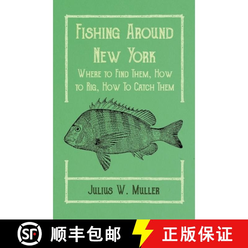 【2-3周达】Fishing Around New York - Where to Find Them, How to Rig, How to Catch Them [9781528710312]