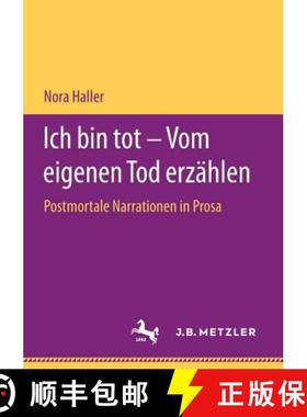 【3-4周达】Ich bin tot - Vom eigenen Tod erzählen : Postmortale Narrationen in Prosa [9783476048288]