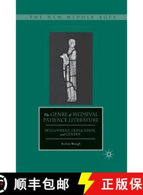 【3-4周达】The Genre of Medieval Patience Literature : Development, Duplication, and Gender [9781349351787]