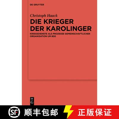 【3-4周达】Die Krieger Der Karolinger: Kriegsdienste ALS Prozesse Gemeinschaftlicher Organisation Um 800 [9783110626148]