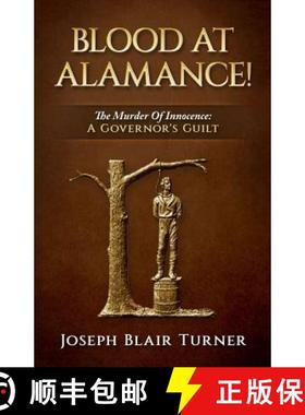 预订 Blood at Alamance!: The Murder Of Innocence: A Governor's Guilt [9780578181929]