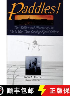 【3-4周达】Paddles! The Foilbles and Finesse of One WWII Landing Signal Officer: The Foibles and Fine... [9780764300776]