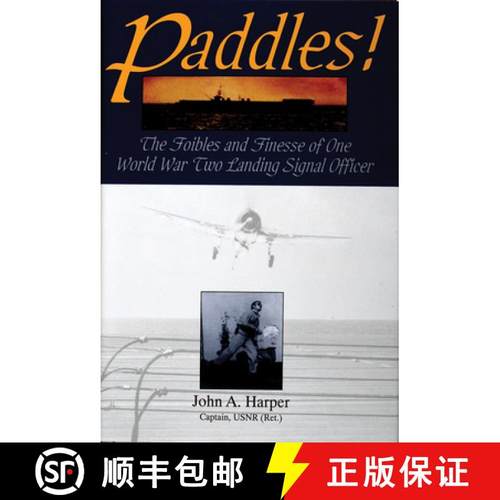 【3-4周达】Paddles! The Foilbles and Finesse of One WWII Landing Signal Officer: The Foibles and Fine... [9780764300776]