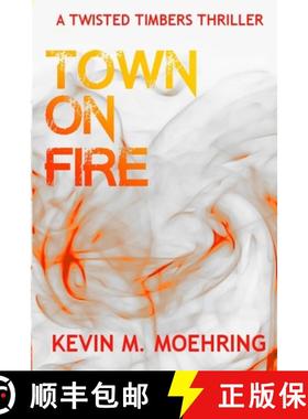 【3-4周达】Town on Fire: A Twisted Timbers Thriller [9781732156715]