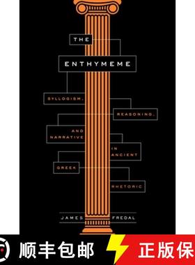 【3-4周达】The Enthymeme : Syllogism, Reasoning, and Narrative in Ancient Greek Rhetoric [9780271086132]