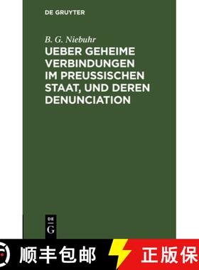 【3-4周达】Ueber Geheime Verbindungen Im Preußischen Staat, Und Deren Denunciation [9783112682579]